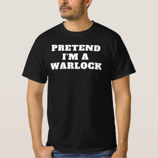T-shirt Pretend I'm a Warlock