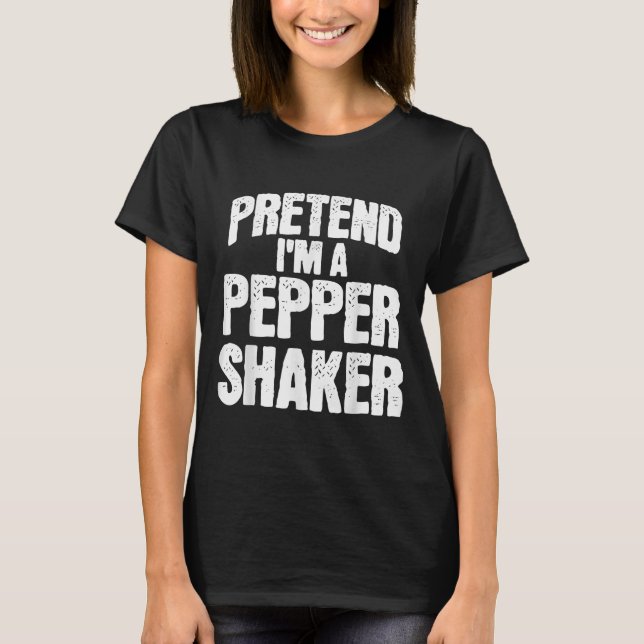 T-shirt Pretend I'm Pepper Shaker Funny Matching Halloween (Devant)
