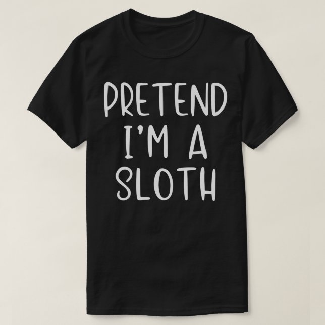 T-shirt Pretend Sloth Costume Halloween Lazy Easy  (Design devant)