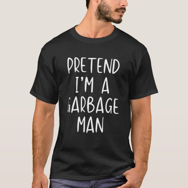 T-shirt Prétendre Garbage Man Costume Halloween Lazy Easy (Devant)