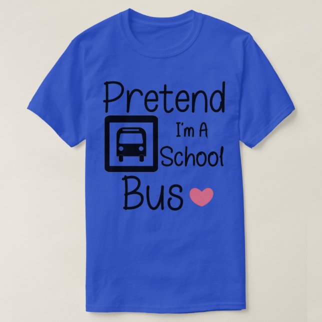 T-shirt Prétendre Ix27m a School Bus Funny Lazy Halloween  (Design devant)