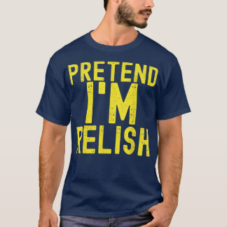 T-shirt Prétendre que je suis Relish Funny Lazy Halloween 