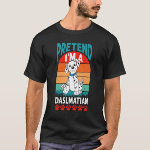 T-shirt Prétendre que je suis un chien dalmate paresseux h