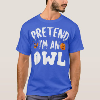 T-shirt Prétendre Que Je Suis Un Chouette Costume Hallowee