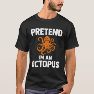 T-shirt Prétendre que je suis un Citrouille Octopus Lazy C