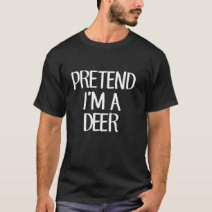 T-shirt Prétendre que je suis un costume de cerf Famille L