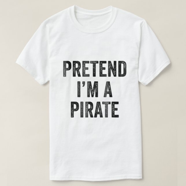 T-shirt Prétendre Que Je Suis Un Costume De Pirate Drôle H (Design devant)