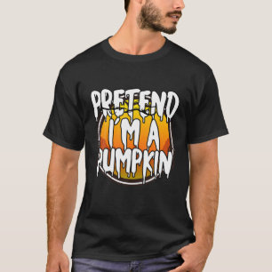 T-shirt Prétendre que je suis un costume d'Halloween drôle