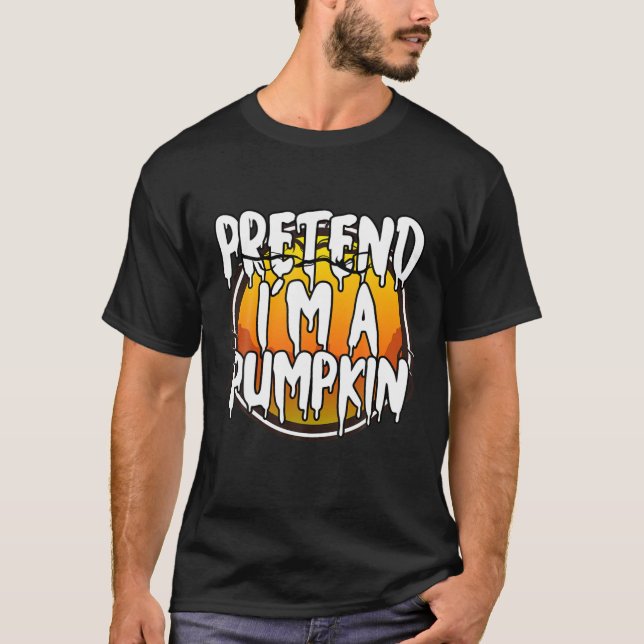 T-shirt Prétendre que je suis un costume d'Halloween drôle (Devant)