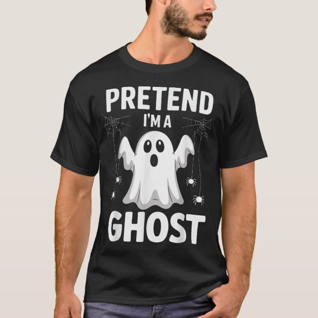 T-shirt Prétendre Que Je Suis Un Costume D'Halloween Fantô (Devant)