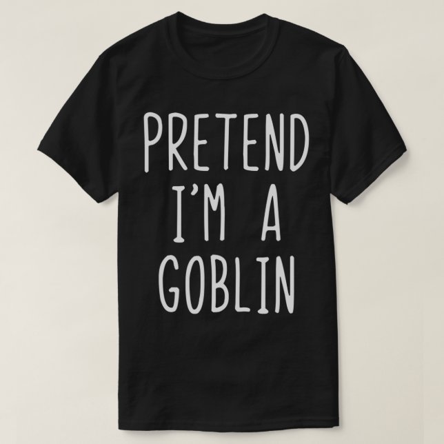 T-shirt Prétendre que je suis un costume Gobelin Halloween (Design devant)