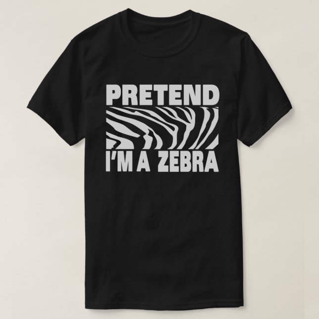T-shirt Prétendre que je suis un costume Zebra Funny Easy  (Design devant)