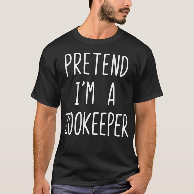 T-shirt Prétendre Que Je Suis Un Costume Zookeeper Hallowe (Devant)