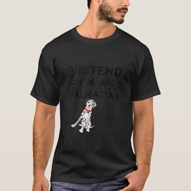 T-shirt Prétendre que je suis un Dalmatien drôle Costume d (Devant)