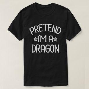 T-shirt Prétendre que je suis un Dragon drôle Facile Cos