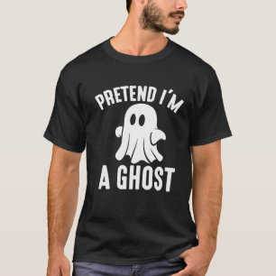 T-shirt Prétendre que je suis un Halloween fantôme