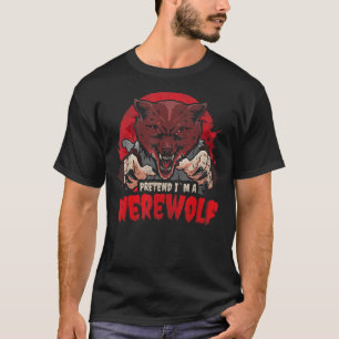 T-shirt Prétendre que je suis un loup-garou Lune rouge pou