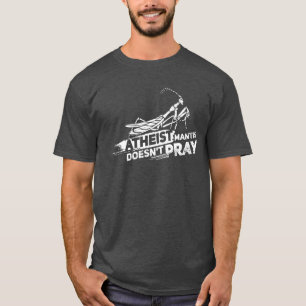 T-shirt Prêter Mantis Atheist mignon Insect Gag