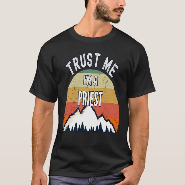 T-shirt Prêtre Faites-moi confiance Je suis prêtre (Devant)