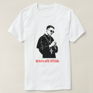T-SHIRT PRÊTRES AVEC ATTITUDE