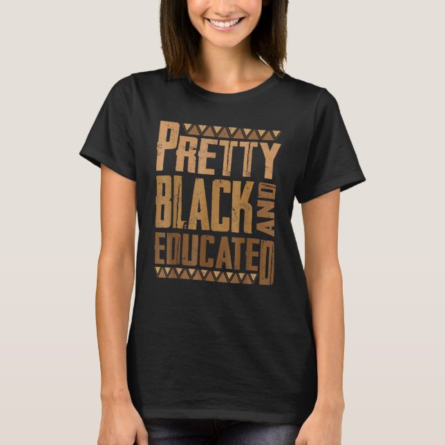 T-shirt Pretty Black And Educated Funny Black Pride Histor (Devant)