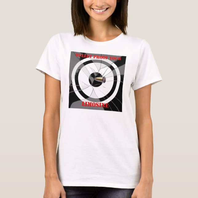 T-shirt Preuve de balle votre Limosine (Devant)