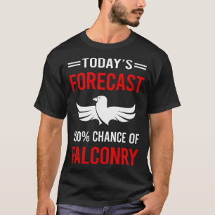 T-shirt Prévision aujourd'hui Falconry Falconer