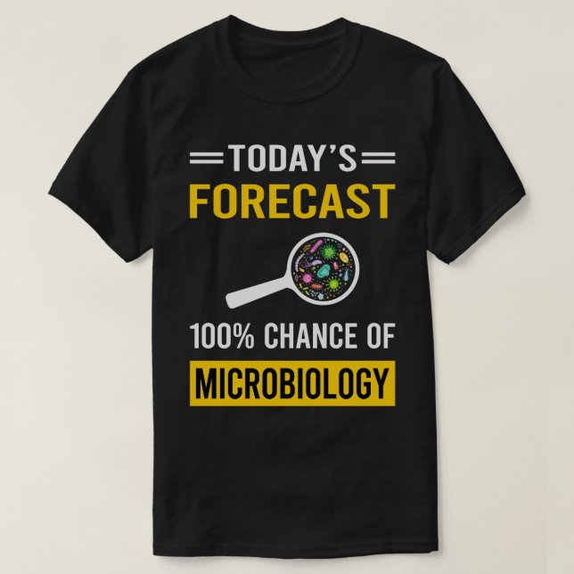 T-shirt Prévision aujourd'hui Microbiologie Microbiologist (Design devant)
