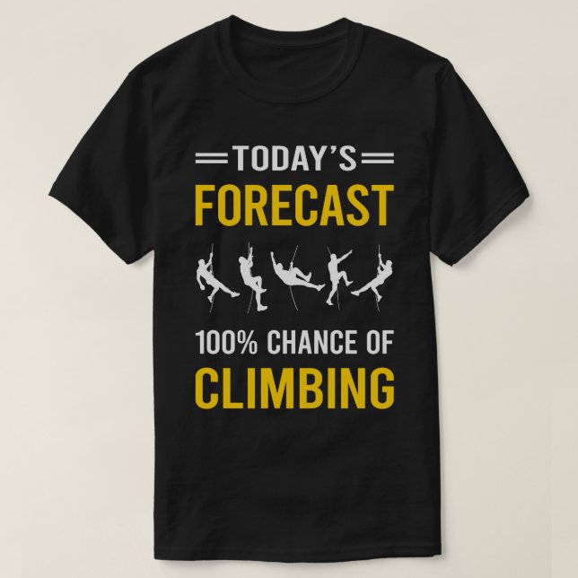T-shirt Prévision d'aujourd'hui Escalade Grimpe (Design devant)