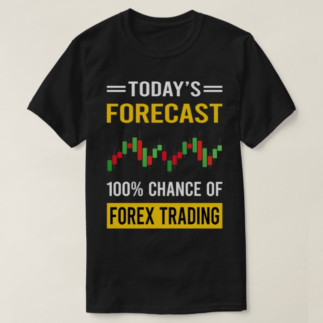 T-shirt Prévision d'aujourd'hui Forex Trading Trader (Design devant)