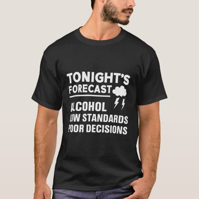 T-shirt Prévision De Ce Soir Alcool Faible Normes Faible D (Devant)
