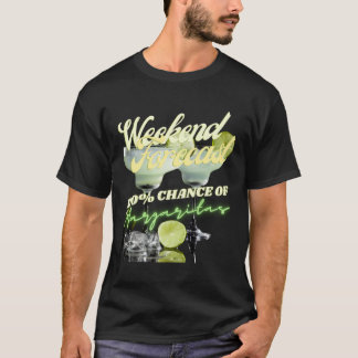 T-shirt Prévision De Fin De Semaine 100% Chance De Margari