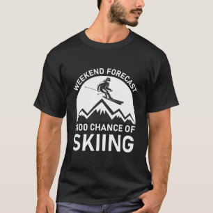 T-shirt Prévision De Fin De Semaine 100% Chance De Ski - S