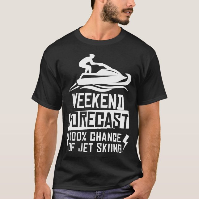 T-shirt Prévision De Fin De Semaine 100 Chances De Jet Ski (Devant)