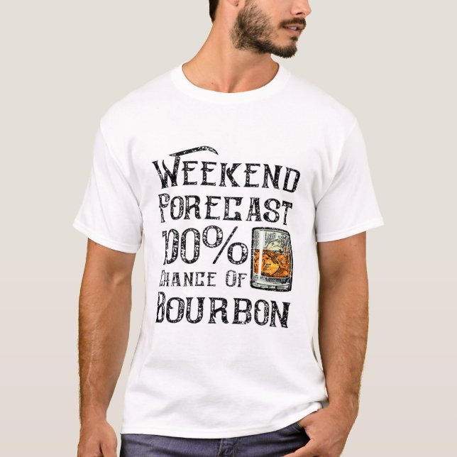 T-shirt Prévision De Fin De Semaine 100 % Du Bourbon T- (Devant)