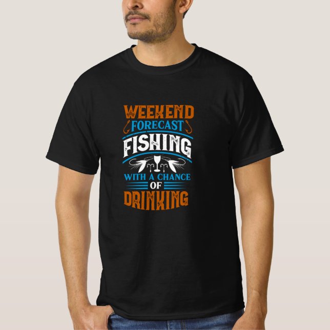 T-shirt Prévision de fin de semaine Drôle Slogan de pêche (Devant)