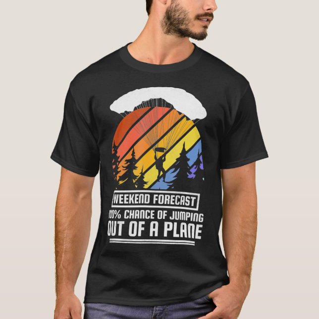 T-shirt Prévision De Fin De Semaine Saut D'Un Avion Skydiv (Devant)