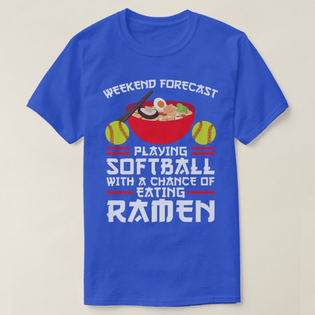 T-shirt Prévision de fin de semaine softball & Ramen Ramen (Design devant)