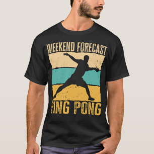 T-shirt Prévision de week-end Ping Pong. Citation de joueu