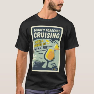 T-shirt Prévisions d'aujourd'hui : Croisière avec une Chan