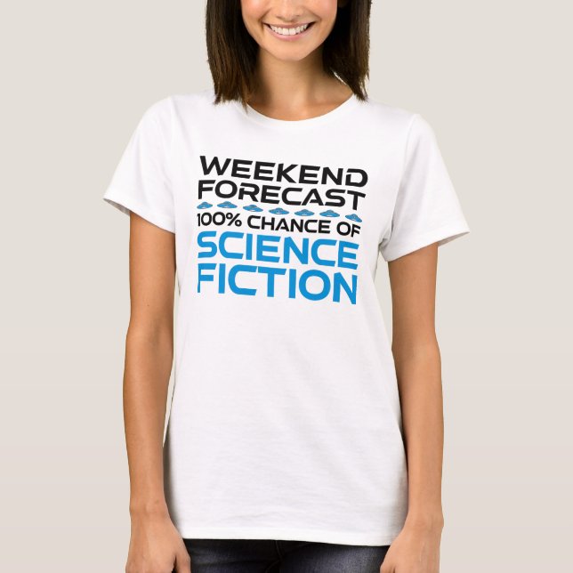 T-shirt Prévisions de fin de semaine - 100% Chance de scie (Devant)