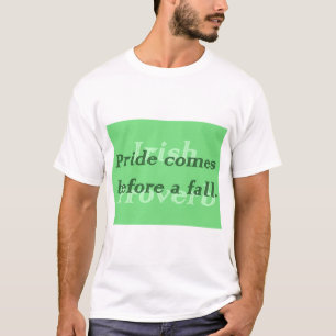T-shirt Pride arrive avant une chute - proverbe irlandais