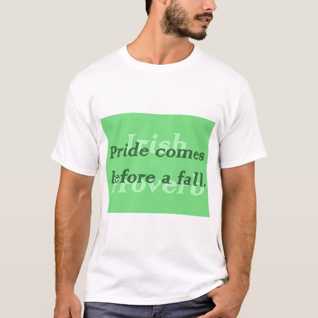 T-shirt Pride arrive avant une chute - proverbe irlandais (Devant)