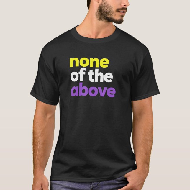T-shirt Pride LGBTQ non binaire NB aucun des LGBT ci-dessu (Devant)