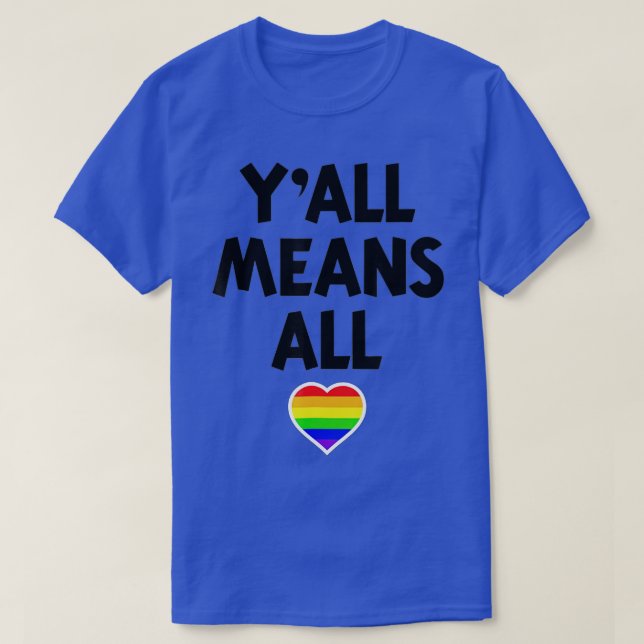 T-shirt Pride Yall Means All Rainbow Heart Men Women (Design devant)