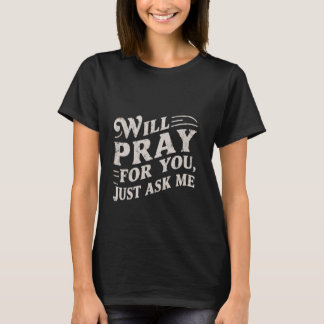 T-shirt Priera Pour Vous, Demandez-Moi ..