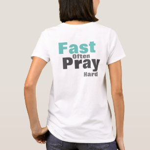 T-shirt Priez Dur Rapidement Souvent