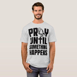 T-shirt PRIEZ. Jusqu'à ce que quelque chose se produise In