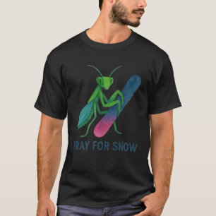 T-shirt Priez pour le snowboard neige prier mante hiver