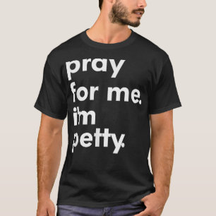 T-shirt Priez pour moi Je suis des filles minuscules et am
